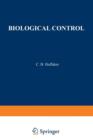 Biological Control : Proceedings of an AAAS Symposium on Biological Control, held at Boston, Massachusetts December 30-31, 1969 - Book