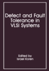 Defect and Fault Tolerance in VLSI Systems : Volume 1 - eBook
