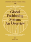 Global Positioning System: An Overview : Symposium No. 102 Edinburgh, Scotland, August 7-8, 1989 - eBook
