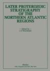 Later Proterozoic Stratigraphy of the Northern Atlantic Regions - Book