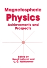 Magnetospheric Physics : Achievements and Prospects - eBook