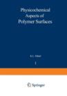 Physicochemical Aspects of Polymer Surfaces : Volume 1 - Book