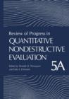 Review of Progress in Quantitative Nondestructive Evaluation : Volume 5A - Book