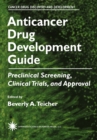Anticancer Drug Development Guide : Preclinical Screening, Clinical Trials, and Approval - eBook