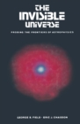 The Invisible Universe : Probing the frontiers of astrophysics - eBook