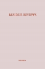 Residue Reviews / Ruckstands-Berichte : Residues of Pesticides and other Foreign Chemicals in Foods and Feeds / Ruckstande von Pesticiden und Anderen Fremdstoffen in Nahrungs- und Futtermitteln - eBook