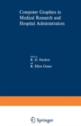 Computer Graphics in Medical Research and Hospital Administration - eBook