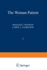 The Woman Patient : Medical and Psychological Interfaces. Volume 1: Sexual and Reproductive Aspects of Women's Health Care - eBook