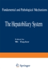 The Hepatobiliary System : Fundamental and Pathological Mechanisms - eBook