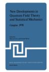 New Developments in Quantum Field Theory and Statistical Mechanics Cargese 1976 - Book