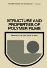 Structure and Properties of Polymer Films : Based upon the Borden Award Symposium in Honor of Richard S. Stein, sponsored by the Division of Organic Coatings and Plastics Chemistry of the American Che - Book