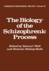 The Biology of the Schizophrenic Process - eBook