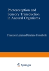 Photoreception and Sensory Transduction in Aneural Organisms - eBook