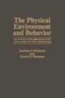 The Physical Environment and Behavior : An Annotated Bibliography and Guide to the Literature - Book