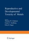 Reproductive and Developmental Toxicity of Metals - Book
