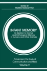 Infant Memory : Its Relation to Normal and Pathological Memory in Humans and Other Animals - eBook
