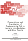 Epidemiology and Quantitation of Environmental Risk in Humans from Radiation and Other Agents - eBook
