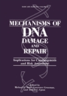 Mechanisms of DNA Damage and Repair : Implications for Carcinogenesis and Risk Assessment - eBook