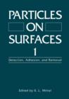 Particles on Surfaces 1 : Detection, Adhesion, and Removal - Book