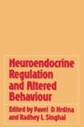 Neuroendocrine Regulation and Altered Behaviour - Book