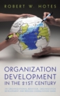 Organization Development in the 21St Century : An Organizational Behavior, Organization Development and Process Consultation Guide - eBook