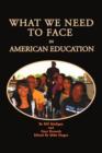 What We Need to Face in American Education - Book