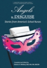 Angels in Disguise : Stories from America's School Nurses - Book