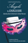 Angels in Disguise : Stories from America's School Nurses - eBook