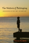 The Nature of Belonging : Groundings in the Earth of Daily Life - eBook