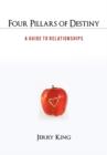 Four Pillars of Destiny : A Guide to Relationships - Book