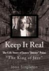 Keep It Real : The Life Story of James "Jimmy" Palao "The King of Jazz" - Book