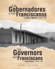 Los Gobernadores Y Los Franciscanos De Nuevo Mexico:1598-1700 the Governors and Franciscans of New Mexico: 1598-1700 - eBook