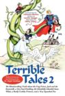 Terrible Tales 2 : The Bloodcurdling Truth about the Frog Prince, Jack and the Beanstalk, a Very Fowl Duckling, the Ghoulishly Ghoulish Snow White, a Really Crabby Princess, and a Very Squashed Pea - Book