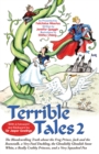 Terrible Tales 2 : The Bloodcurdling Truth About the Frog Prince, Jack and the Beanstalk, a Very Fowl Duckling, the Ghoulishly Ghoulish Snow White, a Really Crabby Princess, and a Very Squashed Pea - eBook