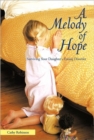 A Melody of Hope : Surviving Your Daughter's Eating Disorder - Book