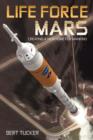 Life Force Mars : Creating a New Home for Mankind - Book
