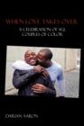 When Love Takes Over : A Celebration of Sgl Couples of Color - Book