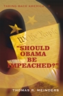 "Should Obama Be Impeached?" : "Taking Back America - Ii" - eBook