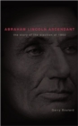 Abraham Lincoln Ascendent : The Story of the Election of 1860 - Book