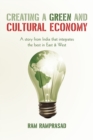 Creating a Green and Cultural Economy : A Story from India That Integrates the Best in East & West - Book