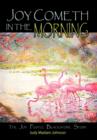 Joy Cometh in the Morning : The Joy Postle Blackstone Story - Book