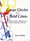 Large Circles and Bold Lines : A Quaker Scientist's Meditation on the Subject of Meaning in His Life - eBook