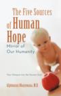 The Five Sources of Human Hope : Mirror of Our Humanity - Book