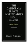 The California Private Investigator's Legal Manual (Third Edition) - eBook