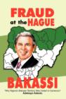 Fraud at the Hague-Bakassi : Why Nigeria's Bakassi Territory Was Ceded to Cameroon - Book