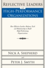 Reflective Leaders and High-Performance Organizations : How Effective Leaders Balance Task and Relationship to Build High Performing Organizations - Book