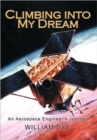 Climbing Into My Dream : An Aerospace Engineer's Journey - Book