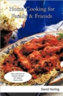 Home Cooking for Family & Friends : Over 100 Easy-To-Prepare Recipes for Today's Home Cooks - Book