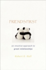 Friends First : An Intuitive Approach to Great Relationships - Book