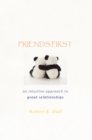 Friends First : An Intuitive Approach to Great Relationships - eBook
